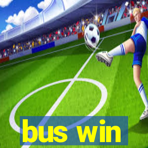 bus win